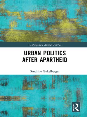 cover image of Urban Politics After Apartheid